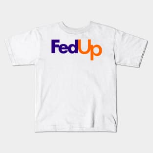 Fedup Fedex Parody Kids T-Shirt